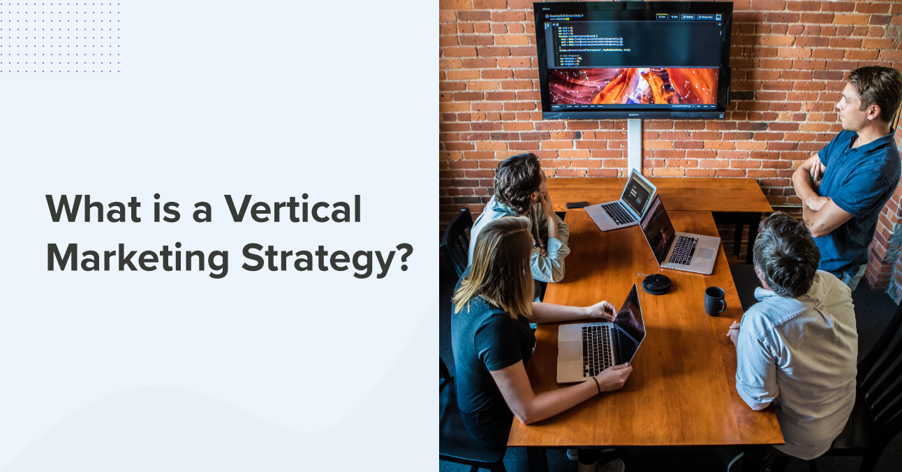 what-is-a-vertical-marketing-strategy